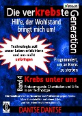 Cover-Bild zum Titel 'Die verKREBSte Generation - Hilfe, der Wohlstand bringt mich um! Band 4' von 'Dantse Dantse'