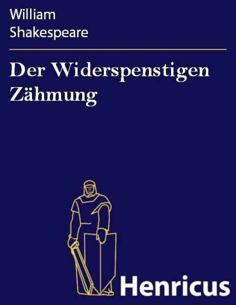 Der Widerspenstigen Zähmung - William Shakespeare