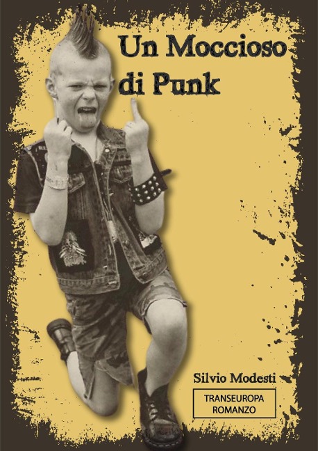 Un moccioso di punk - Silvio Modesti