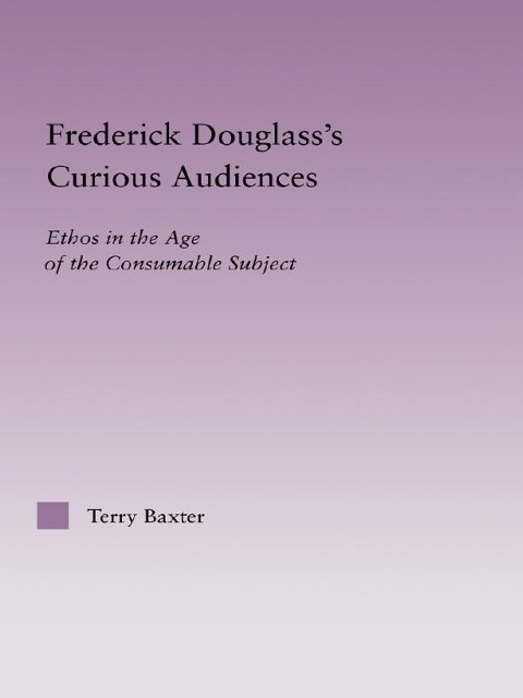 Frederick Douglass's Curious Audiences - Terry Baxter
