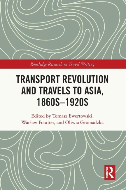 Transport Revolution and Travels to Asia, 1860s-1920s - 