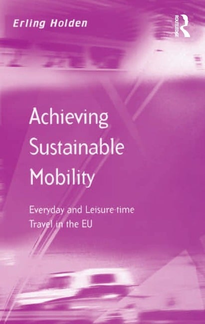 Achieving Sustainable Mobility - Erling Holden