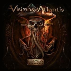 Pirates Over Wacken - Visions Of Atlantis