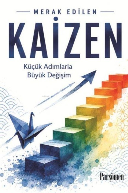 Kaizen;Kücük Adimlarla Büyük Degisim - Kolektif