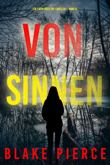Von Sinnen (Ein Faith Bold FBI-Thriller - Band 9) - Blake Pierce