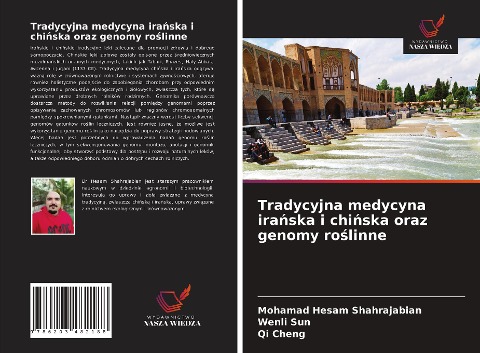 Tradycyjna medycyna ira¿ska i chi¿ska oraz genomy ro¿linne - Mohamad Hesam Shahrajabian, Wenli Sun, Qi Cheng