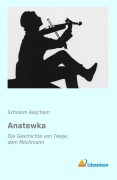 Cover-Bild zum Titel 'Anatewka' von 'Scholem Alejchem'