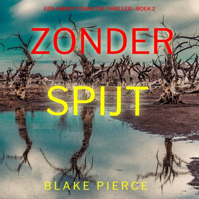 Zonder Spijt (Een Amber Young Fbi Thriller¿Boek 2) - Blake Pierce
