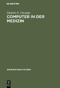 Computer in der Medizin - Dimitris N. Chorafas