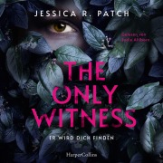 Cover-Bild zum Titel 'The Only Witness' von 'Jessica R. Patch'