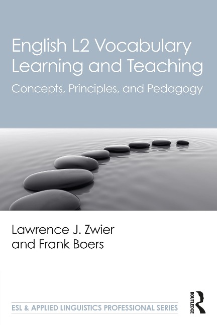 English L2 Vocabulary Learning and Teaching - Lawrence J. Zwier, Frank Boers