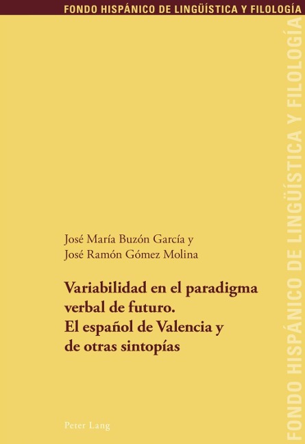 Variabilidad en el paradigma verbal de futuro. El espanol de Valencia y de otras sintopias - Jose Maria Buzon Garcia