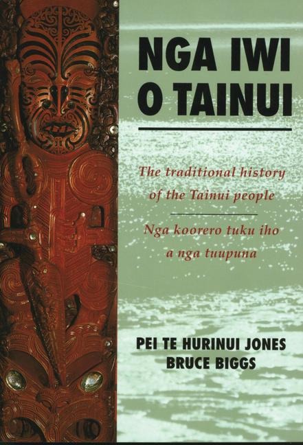 Nga Iwi O Tainui - Bruce Biggs, Pei Te Hurinui Jones