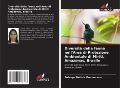 Cover-Bild zum Titel 'Diversità della fauna nell'Area di Protezione Ambientale di Miriti, Amazonas, Brasile' von 'Solange Batista Damasceno'