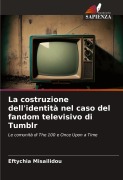 Cover-Bild zum Titel 'La costruzione dell'identità nel caso del fandom televisivo di Tumblr' von 'Eftychia Misailidou'