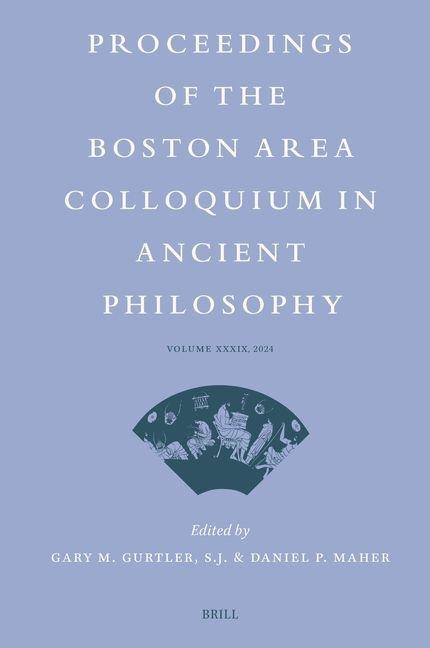 Proceedings of the Boston Area Colloquium in Ancient Philosophy -