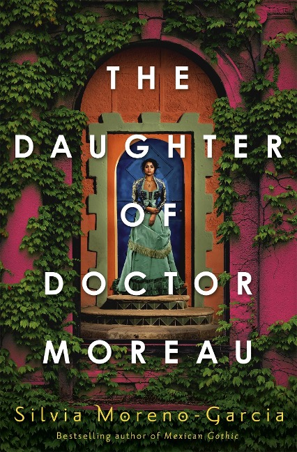 The Daughter of Doctor Moreau - Silvia Moreno-Garcia