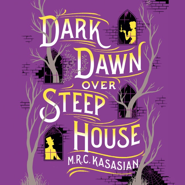 Dark Dawn Over Steep House - M. R. C. Kasasian
