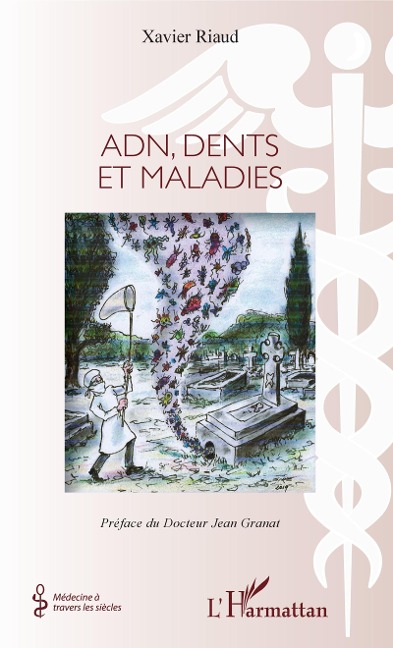 Adn, dents et maladies - Riaud Xavier Riaud