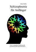 Cover-Bild zum Titel 'Schizophrenie für Anfänger' von 'Stefan Pfeiffer'