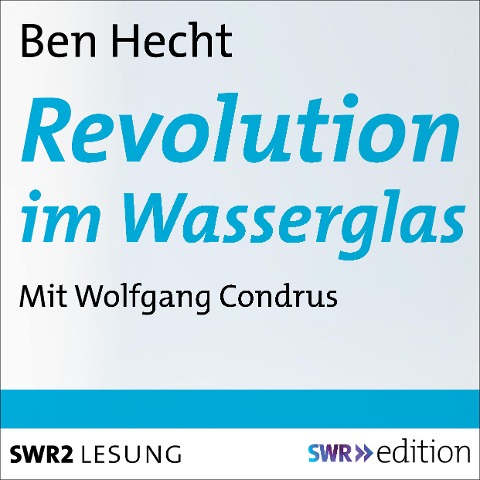 Revolution im Wasserglas - Ben Hecht