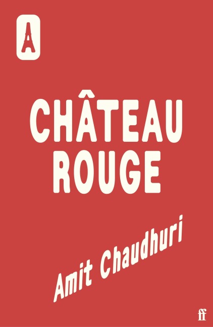 Château Rouge - Amit Chaudhuri