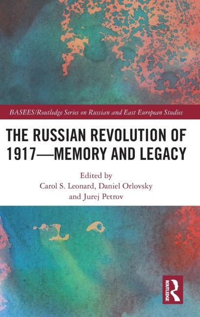 The Russian Revolution of 1917 - Memory and Legacy - 