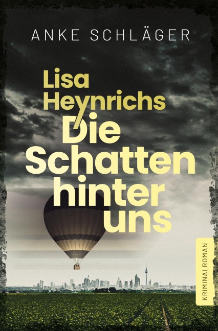 Lisa Heynrichs: Die Schatten hinter uns - Anke Schläger