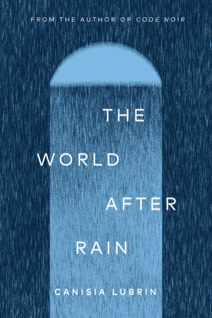 The World After Rain - Canisia Lubrin