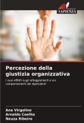 Cover-Bild zum Titel 'Percezione della giustizia organizzativa' von 'Ana Virgolino, Arnaldo Coelho, Neuza Ribeiro'