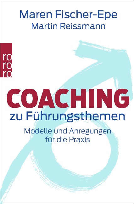 Coaching zu Führungsthemen - Maren Fischer-Epe, Martin Reissmann