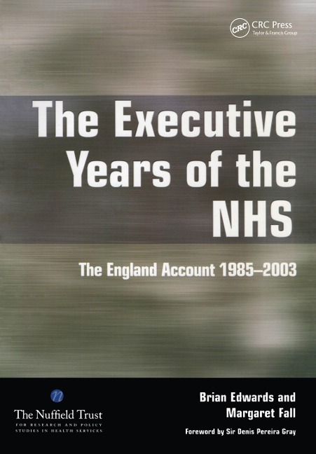 The Executive Years of the NHS - Brian Edwards, Margaret Fall