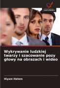 Cover-Bild zum Titel 'Wykrywanie ludzkiej twarzy i szacowanie pozy g¿owy na obrazach i wideo' von 'Hiyam Hatem'