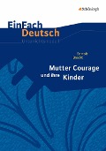 Cover-Bild zum Titel 'Mutter Courage und ihre Kinder. EinFach Deutsch Unterrichtsmodelle' von 'Bertolt Brecht, Christine Mersiowsky'
