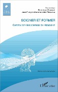 Cover-Bild zum Titel 'Soigner et former' von 'Jean-François Marcel, Dominique Broussal, Joris Thievenaz'