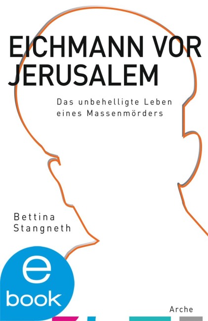 Eichmann vor Jerusalem - Bettina Stangneth