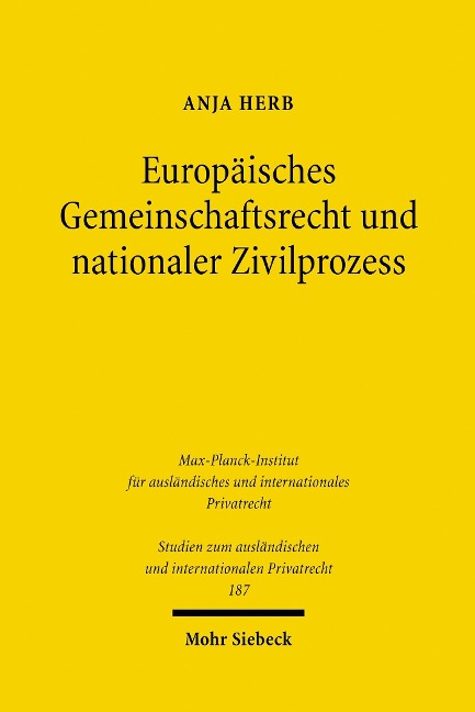 Europäisches Gemeinschaftsrecht und nationaler Zivilprozess - Anja Herb