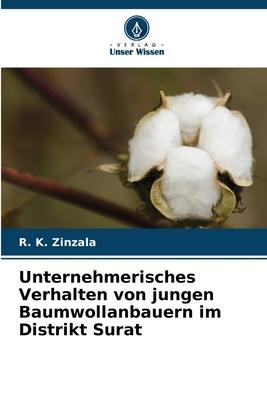 Unternehmerisches Verhalten von jungen Baumwollanbauern im Distrikt Surat - R. K. Zinzala