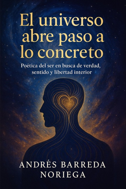 El universo abre paso a lo concreto - Andrés Barreda Noriega