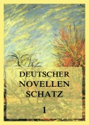 Cover-Bild zum Titel 'Deutscher Novellenschatz 1' von 'Johann Wolfgang von Goethe, Clemens Brentano, Achim Von Arnim, E. T. A. Hoffmann, Heinrich von Kleist'