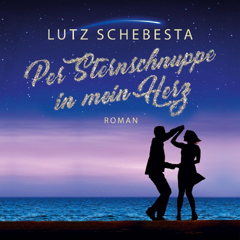 Per Sternschnuppe in mein Herz - Lutz Schebesta