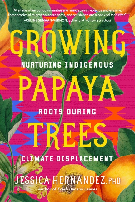 Growing Papaya Trees - Jessica Hernandez