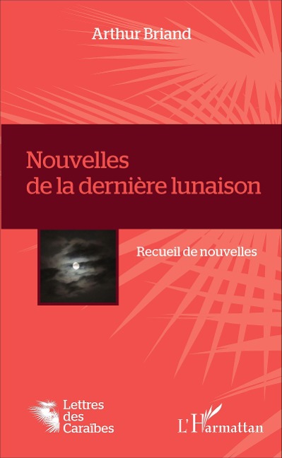Nouvelles de la dernière lunaison - Arthur Briand