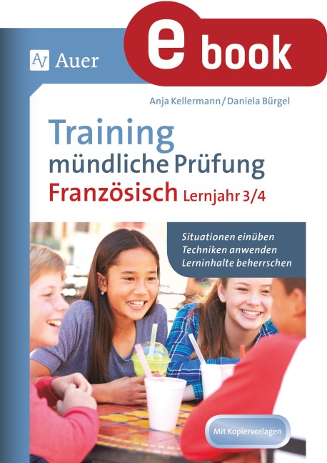 Training mündliche Prüfung Französisch Lj. 3-4 - Anja Kellermann, Daniela Bürgel