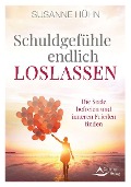 Cover-Bild zum Titel 'Schuldgefühle endlich loslassen' von 'Susanne Hühn'