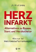Cover-Bild zum Titel 'Herzinfarkt - Alternativen zu Bypass, Stent und Herzkatheter' von 'Knut Sroka'