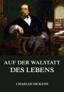 Cover-Bild zum Titel 'Auf der Walstatt des Lebens' von 'Charles Dickens'