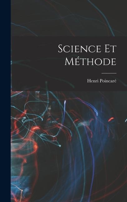 Science Et Méthode - Henri Poincaré