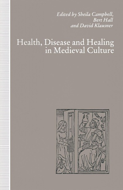 Health, Disease and Healing in Medieval Culture - 