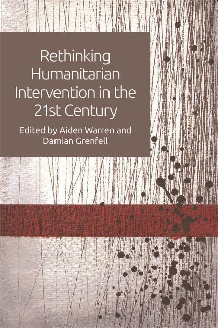 Rethinking Humanitarian Intervention in the 21st Century - 